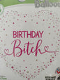 Foil Balloon-Birthday Bitch 18"